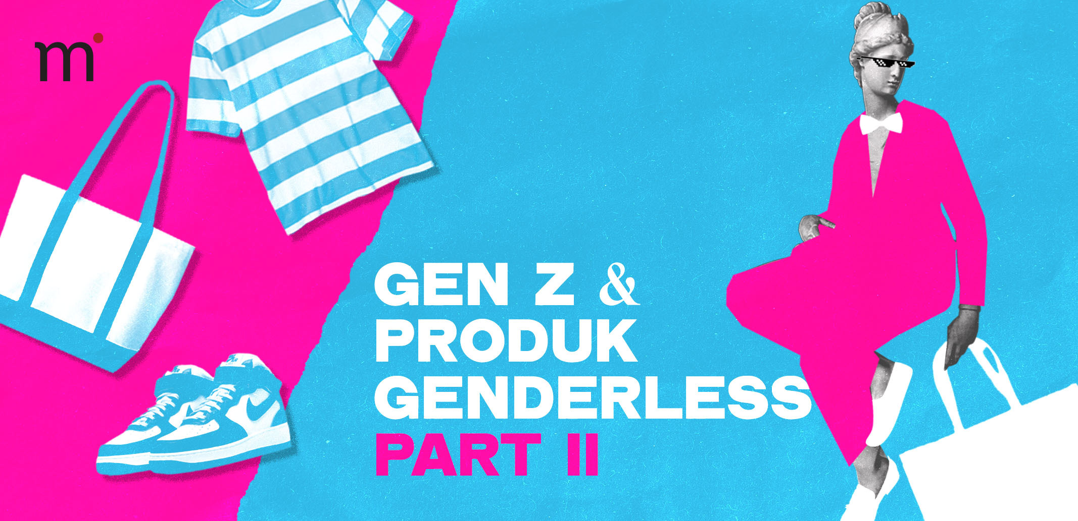 Gen Z dan Produk Genderless Part 2